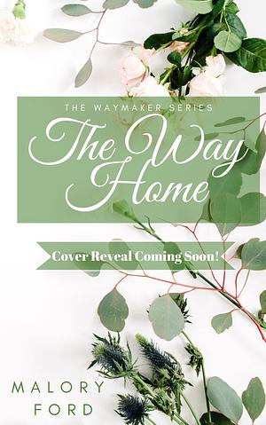 The Way Home by Malory Ford, Malory Ford