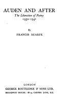 Auden and After: The Liberation of Poetry, 1930-1941 by Francis Scarfe