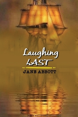 Laughing Last: Annotated by Jane Abbott
