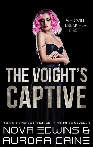 The Voight's Captive by Nova Edwins, Nova Edwins, Nova Edwins