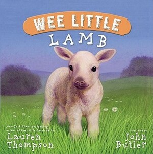 Wee Little Lamb by John Butler, Lauren Thompson