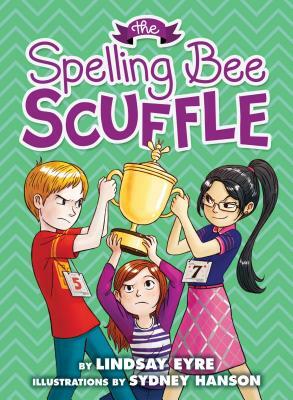 The Spelling Bee Scuffle by Lindsay Eyre