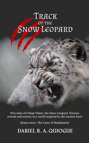 Track of the Snow Leopard by Dariel R. A. Quiogue, Dariel R. A. Quiogue