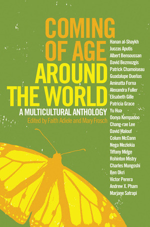 Coming of Age Around the World: A Multicultural Anthology by Faith Adiele