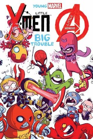 Young Marvel: Little X-Men, Little Avengers, Big Trouble by Gurihiru, Dan Slott, Mark Buckingham, Ruben Diaz, Tom Raney, Skottie Young, J.J. Kirby, Chris Claremont