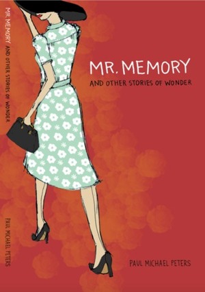 Mr. Memory and Other Stories of Wonder by Paul Michael Peters