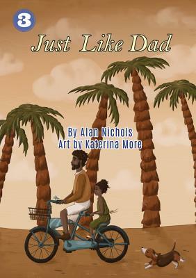 Just Like Dad by Alan Nichols