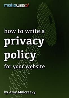 How To Write A Privacy Policy For Your Website by Justin Pot, Amy Mulcreevy, Angela Randall
