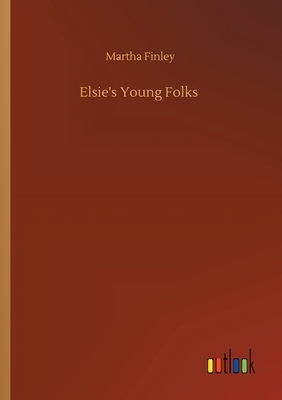 Elsie's Young Folks by Martha Finley