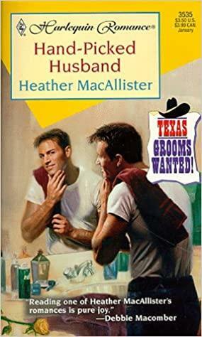 Hand Picked Husband by Heather MacAllister