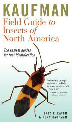 Kaufman Field Guide to Insects of North America by Eric R. Eaton, Kenn Kaufman, Nora Bowers, Rick Bowers
