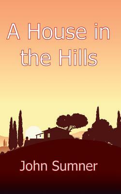 A House in the Hills by John Sumner