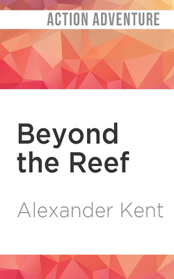 Beyond the Reef by Alexander Kent