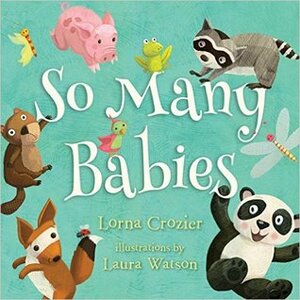 So Many Babies by Laura Watson, Lorna Crozier