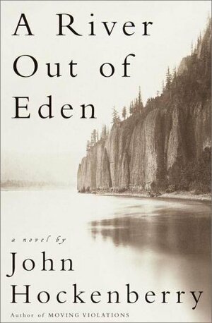 A River Out of Eden: A Novel by John Hockenberry