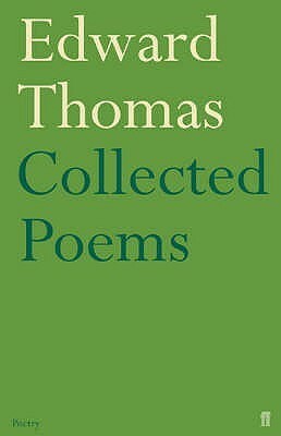 Collected Poems of Edward Thomas by Edward Thomas