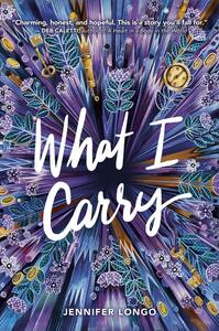 What I Carry by Jennifer Longo