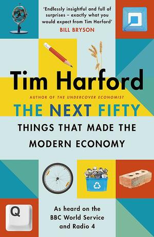 Fifty Things That Made the Modern Economy Series Two by Tim Harford