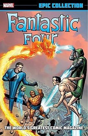 Fantastic Four Epic Collection: World's Greatest Comic Magazine [New Printing 2] by Stan Lee