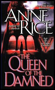 The Queen of the Damned: A Novel by Anne Rice