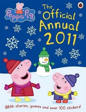 Peppa Pig: The Official Annual 2011 by Neville Astley, Mark Baker
