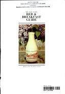 Bed &amp; Breakfast Guide, East Coast: New England and the Mid-Atlantic by Roberta Homan Gardner, Naomi Black, Terry Berger