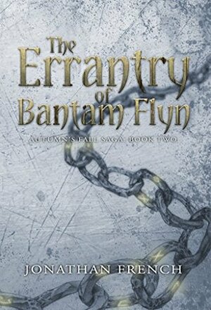 The Errantry of Bantam Flyn by Jonathan French