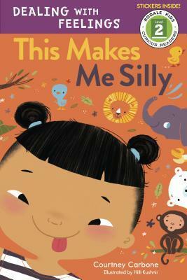 This Makes Me Silly by Courtney Carbone, Hilli Kushnir