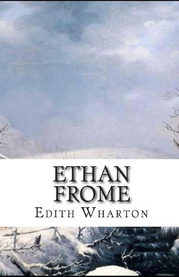 Ethan Frome Illustrated by Edith Wharton