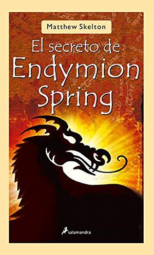 El Secreto de Endymion Spring by Matthew Skelton