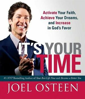 It's Your Time (Miniature Edition): Activate Your Faith, Achieve Your Dreams, and Increase in God's Favor by Joel Osteen