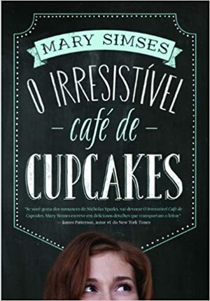 O Irresistível Café de Cupcakes by Mary Simses
