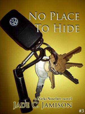 No Place to Hide by Jade C. Jamison