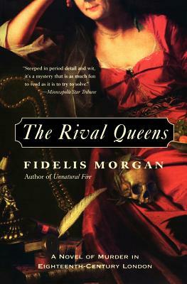 The Rival Queens: A Novel of Murder in Eighteenth-Century London by Fidelis Morgan