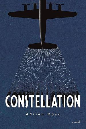 Constellation: A Novel Based on True Events by Willard Wood, Adrien Bosc