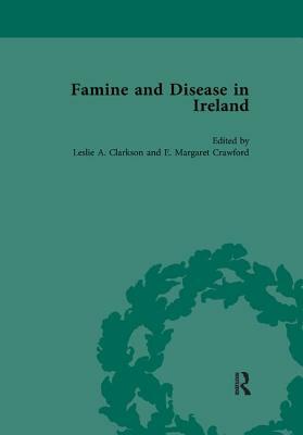 Famine and Disease in Ireland, Vol 5 by Leslie Clarkson, E. Margaret Crawford