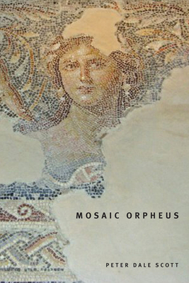 Mosaic Orpheus by Peter Dale Scott