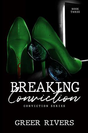 Breaking Conviction by Greer Rivers