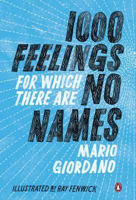 1,000 Feelings for Which There Are No Names by Isabel Fargo Cole, Ray Fenwick, Mario Giordano