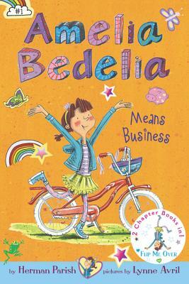 Ameila Bedelia Chapter Bk Pack 3: Amelia Bedelia Means Business & Amelia Bedelia Unleashed by Herman Parish