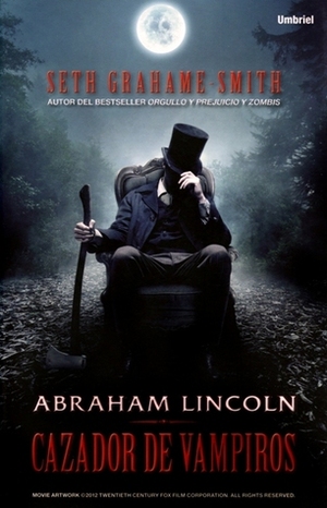 Abraham Lincoln: Cazador de vampiros by Seth Grahame-Smith