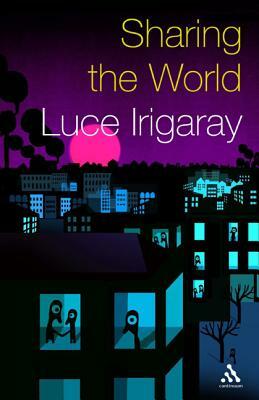 Sharing the World by Luce Irigaray