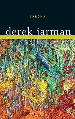 Chroma: A Book of Color by Derek Jarman