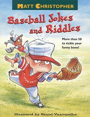 Matt Christopher's Baseball Jokes and Riddles by Matt Christopher, Daniel Vasconcellos