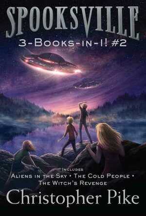 Spooksville 3-Books-in-1! #2: Aliens in the Sky; The Cold People; The Witch's Revenge by Christopher Pike