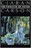 The Twelfth of Never by Ciaran Carson