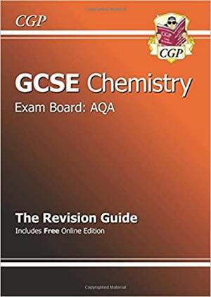 Chemistry: GCSE: Exam Board: AQA: The Revision Guide by Richard Parsons