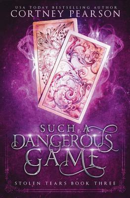 Such a Dangerous Game by Cortney Pearson