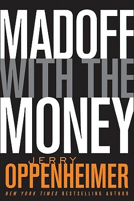 Madoff with the Money by Jerry Oppenheimer
