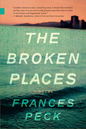 The Broken Places by Frances Peck